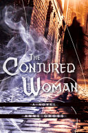 The Conjured Woman by Anne Gross