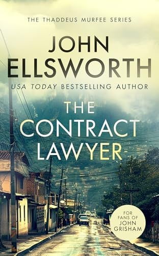 The Contract Lawyer A Page-Turning Legal Thriller by John Ellsworth