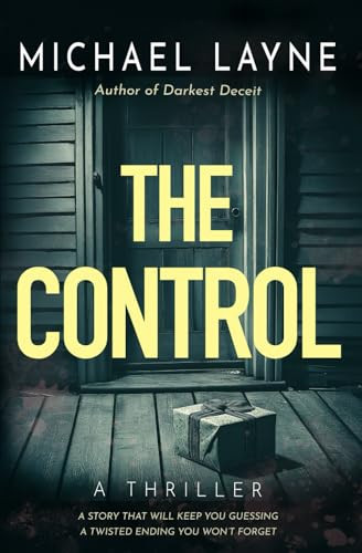 The Control: A Psychological Thriller With a Twisted Ending by Layne, Michael