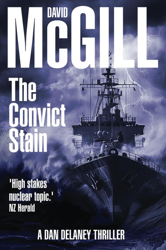 The Convict Stain (The Dan Delaney Thrillers) by McGill, David