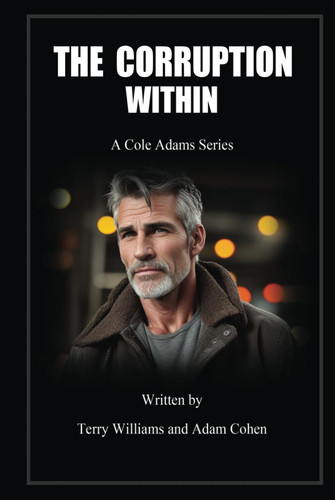 THE CORRUPTION WITHIN: A riveting fiction thriller filled with intrigue, corruption, and deceit! by WILLIAMS, TERRY