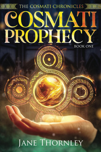 The Cosmati Prophecy A Historical Fantasy Adventure by JANE. THORNLEY
