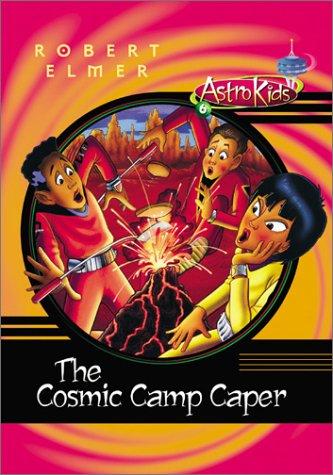 The cosmic camp caper by Robert Elmer