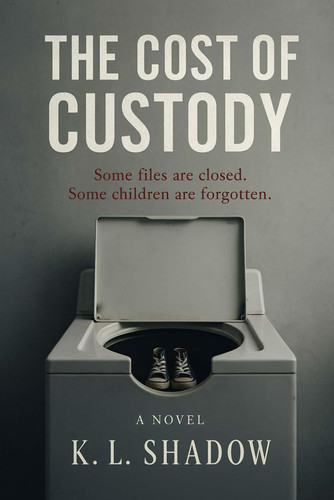 The Cost of Custody by K. L. SHADOW