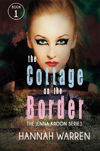 The Cottage on the Border by Hannah Warren