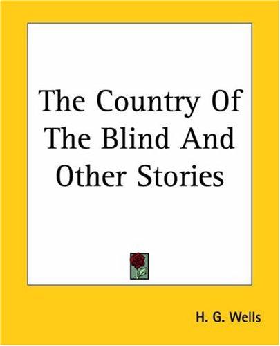 The country of the blind by H. G. Wells