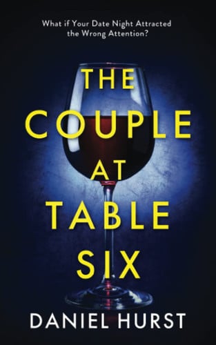 The Couple at Table Six by Daniel Hurst (Novelist)
