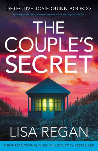 The Couple's Secret A Totally Addictive and Unputdownable Crime and Mystery Thriller by Lisa Regan