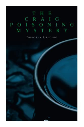 The Craig Poisoning Mystery A Murder Thriller by Dorothy Fielding