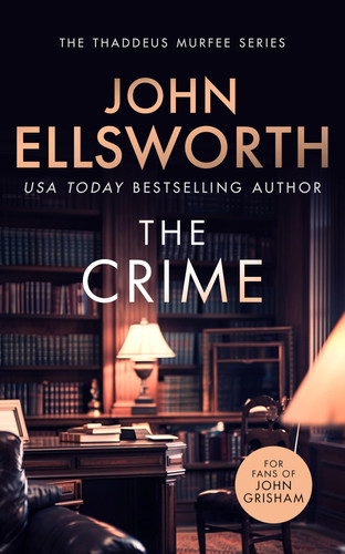 The Crime A Page-Turning Legal Thriller by John Ellsworth