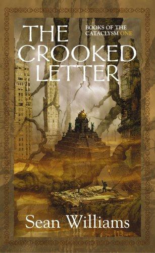 The Crooked Letter: Books of the Cataclysm by Sean Williams
