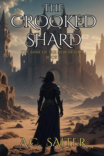The Crooked Shard: Epic Viking Fantasy (The Bane Of The North) by Salter, A.C.