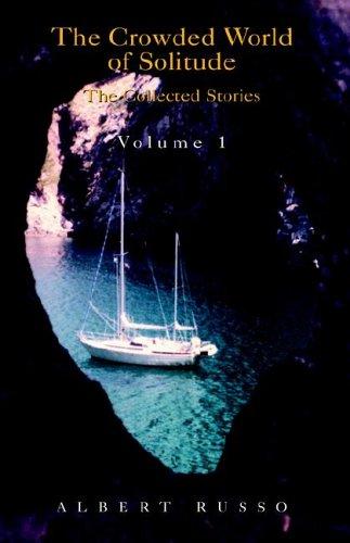 The Crowded World of Solitude by Albert Russo