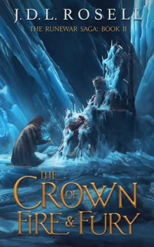 The Crown of Fire and Fury: A Norse Epic Fantasy Adventure (The Runewar Saga #2) by Rosell, J.D.L.