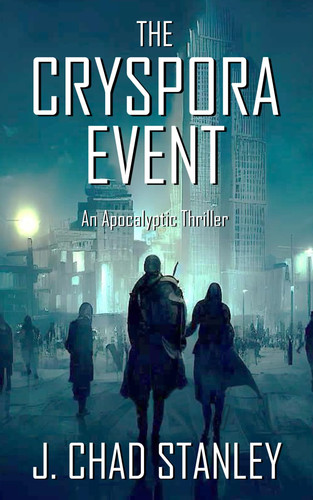 The Cryspora Event: A Post-Apocalyptic Thriller by Stanley, J. Chad