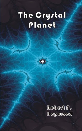 The Crystal Planet by Robert P Hopwood