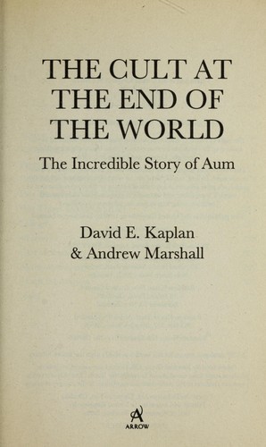 The cult at the end of the world by David E. Kaplan