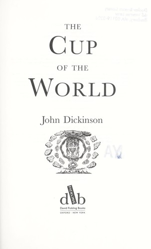 The Cup of the World by Dickinson, John