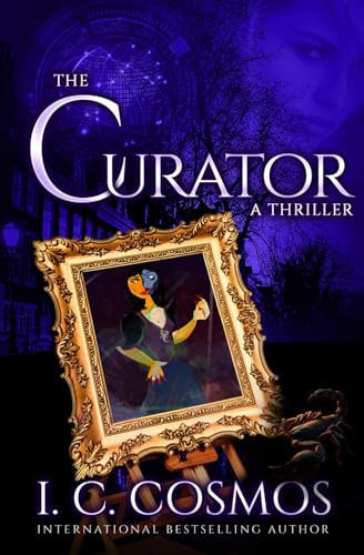 The Curator: A Thriller (Helen Dillon Thrillers) by Cosmos, I. C.