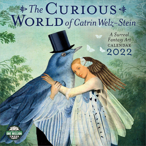 The Curious World of Catrin Welz-Stein 2022 Wall Calendar: A Surreal Fantasy Art Calendar by Catrin Welz-Stein