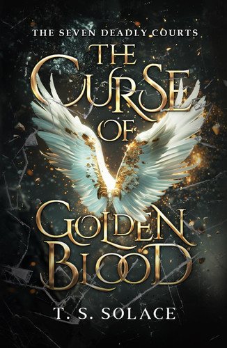 The Curse of Golden Blood: A Spicy Enemies-to-Lovers Fae Fantasy Romance (The Seven Deadly Courts) by Solace, T. S.