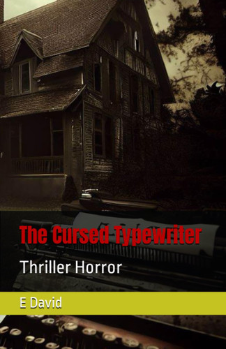 The Cursed Typewriter Thriller Horror by E. DAVID