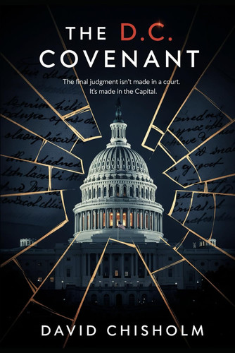The D.C. Covenant - A Legal Thriller by David Chisholm