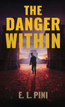 The Danger Within by E L Pini