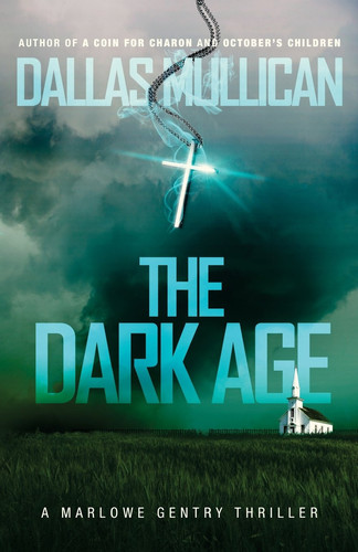 The Dark Age A Marlowe Gentry Thriller by Dallas Mullican