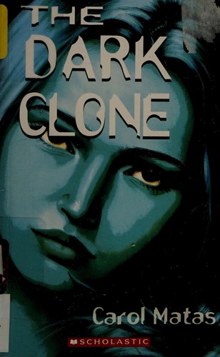 The dark clone by Carol Matas