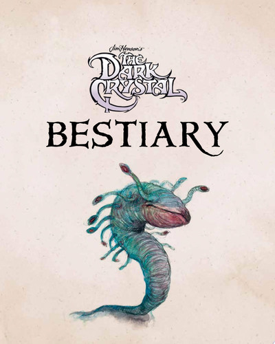 The Dark Crystal Bestiary The Definitive Guide to the Creatures of Thra (The Dark Crystal: Age of Resistance, The Dark Crystal Book, Fantasy Art Book) by Adam Cesare