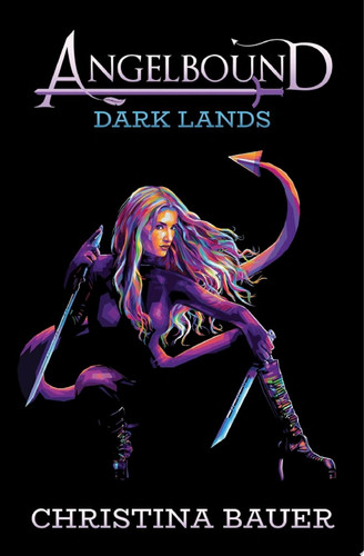 The Dark Lands Action. Adventure. Fantasy. Badassdom. by Christina Bauer