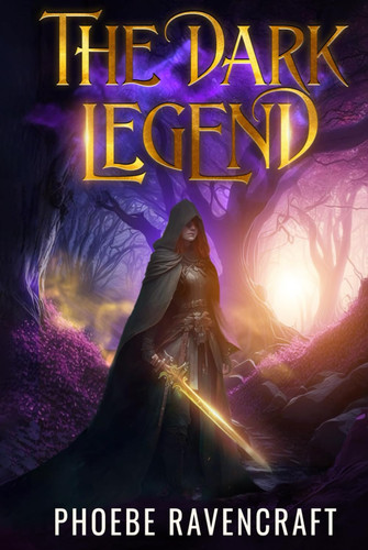 The Dark Legend: A Sapphic Fantasy Adventure Novel by Ravencraft, Phoebe