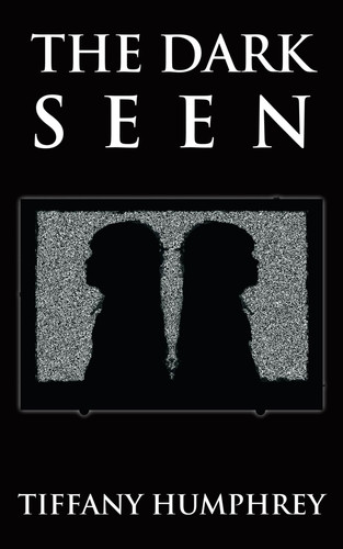 The Dark Seen by Humphrey, Tiffany