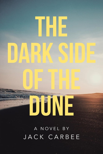 The Dark Side Of The Dune by Jack Carbee