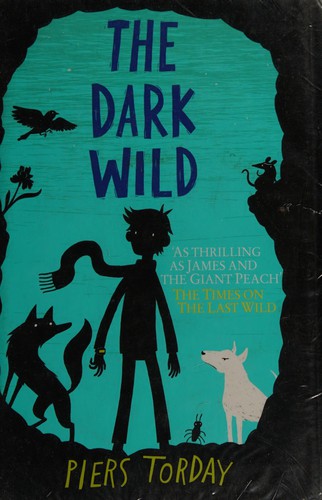 The dark wild by Piers Torday