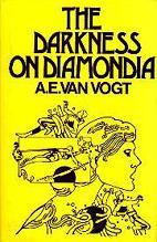 The Darkness on Diamondia by A. E. van Vogt