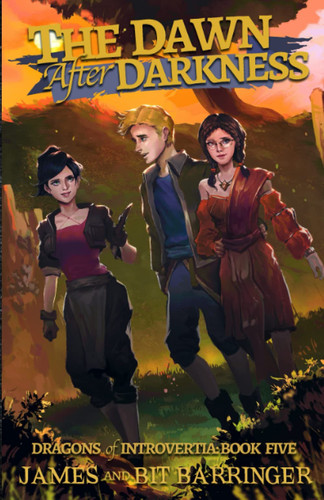 The Dawn After Darkness (Dragons of Introvertia 5) A Young Adult Fantasy Adventure Series by James And Bit Barringer