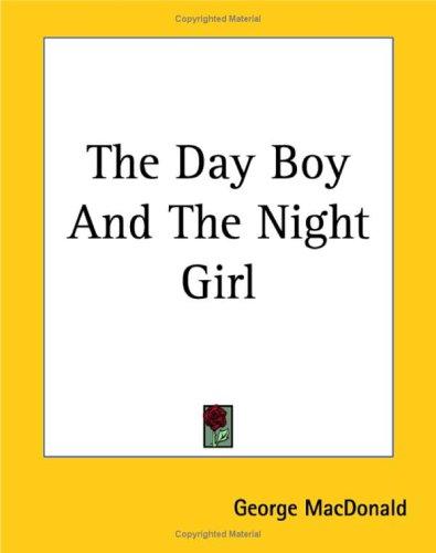 The day boy and the night girl by George MacDonald