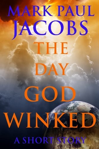 The Day God Winked by Mark Paul Jacobs