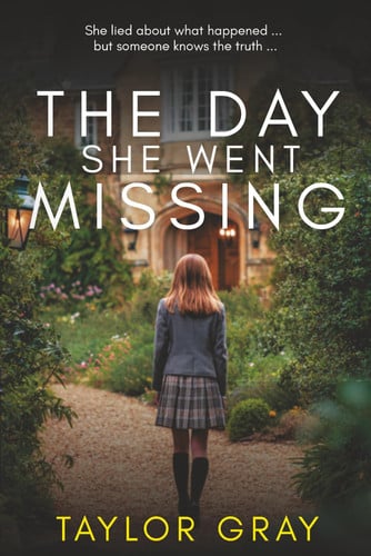 The Day She Went Missing by Gray, Taylor