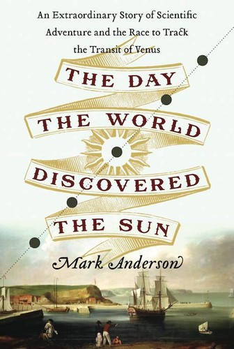 The day the world discovered the sun by Mark Anderson