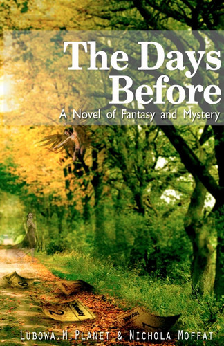 The Days Before A Novel Of Fantasy And Mystery by Lubowa Planet