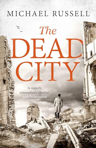 The Dead City A Gripping WW2 Spy Action Thriller by Michael Russell