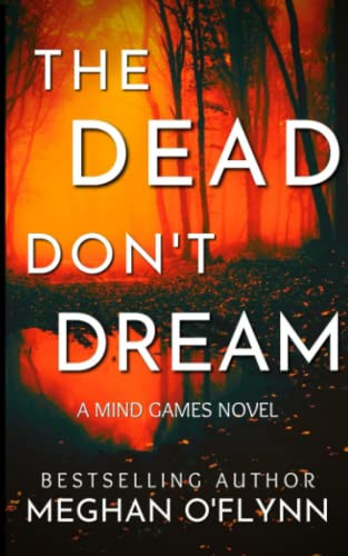 The Dead Don't Dream: An Unpredictable Psychological Crime Thriller (Mind Games #1) by O'Flynn, Meghan