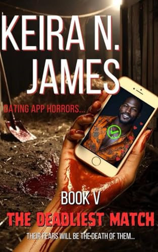 The Deadliest Match The Dating App Horrors Series - Book V by Toni Larue