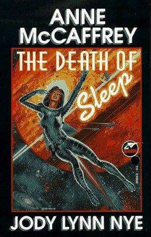 The Death of Sleep by Anne McCaffrey