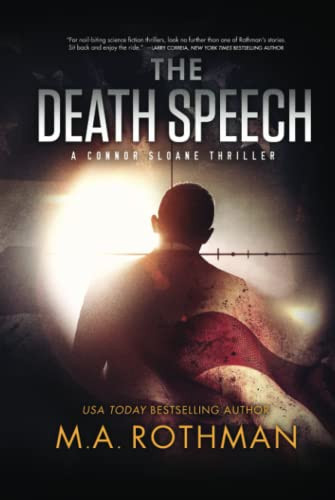 The Death Speech: A Suspense Thriller (A Connor Sloane Thriller) by Rothman, M.A.