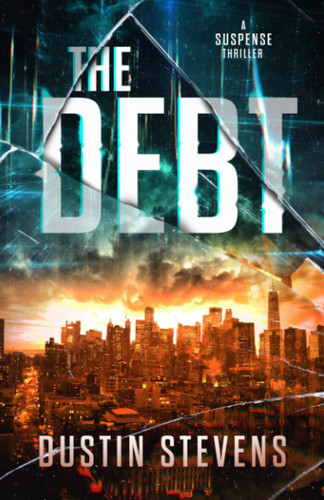 The Debt - A Suspense Thriller by Stevens, Dustin