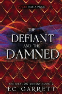 The Defiant and the Damned by E. C. Garrett